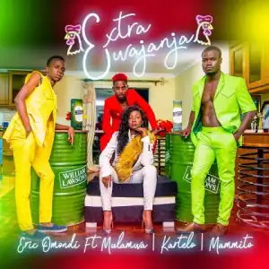 Eric Omondi - ExtraWajanja Ft. Mulamwa, Mammito, Kartelo